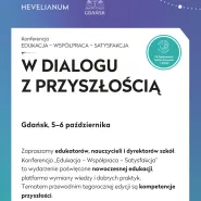 Konferencja Edukacja Współpraca Satysfakcja | W dialogu z przyszłością