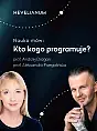 Nauka mówi. Kto kogo programuje?