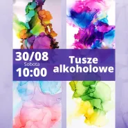 Warsztat malarski  tusze alkoholowe 