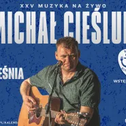 XXV Muzyka na żywo | Michał Cieśluk