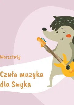 Czuła muzyka dla Smyka