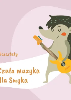 Czuła muzyka dla Smyka