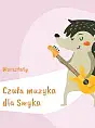 Czuła muzyka dla Smyka