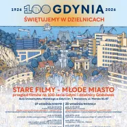 "Stare Filmy - Młode Miasto" - przegląd filmów na 100-lecie Gdyni i dzielnicy Grabówek