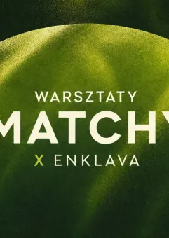 Warsztaty Matchy & Enklava