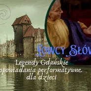 Legendy Gdańskie - opow. performatywne