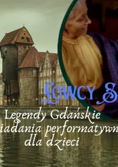 Legendy Gdańskie - opow. performatywne