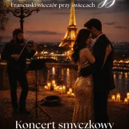 Koncert przy świecach - Miłość w Paryżu. Francuski wieczór przy świecach