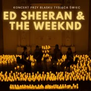 Koncert przy świecach: Ed Sheeran & The Weeknd