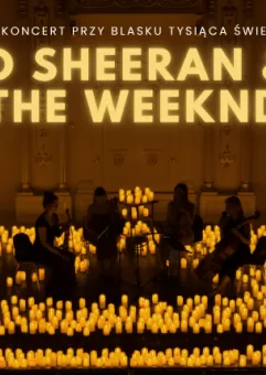 Koncert przy świecach: Ed Sheeran & The Weeknd