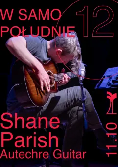 W samo południe #17: Shane Parish - Autechre Guitar
