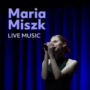 Live music: Maria Miszk