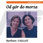 Od gór do morza| Wieczór autorski Barbary Caillot i Aleksandry Karkowskiej