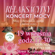 Relaksacyjny koncert mocy - misy tybetańskie, gongi i śpiew