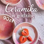 Godzina z ceramiką - spróbuj czegoś nowego i zakochaj się