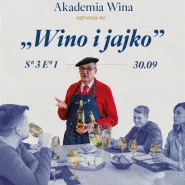 Akademia Wina: Wino i jajko | Niby nie, a jednak tak!