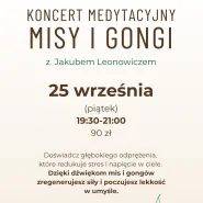 Koncert Medytacyjny - Misy i Gongi z Jakubem Leonowiczem