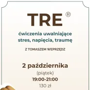 TRE - ćwiczenia uwalniające stres, napięcia, traumę z Tomaszem Weprzędz