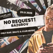 No Request! | Bazgrov