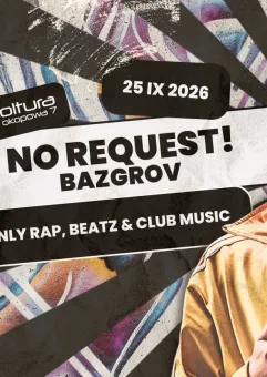 No Request! | Bazgrov