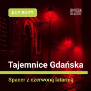 Tajemnice Gdańska. Nocny spacer z czerwoną latarnią