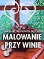 Malowanie przy winie z Lorami Art