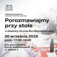 Porozmawiajmy przy stole o dzielnicy Orunia-Św. Wojciech-Lipce