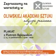Oliwska Akademia Sztuki / edycja jesienna /  Plakat z Piotrem Bąkowskim