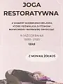Joga Restoratywna z Moniką Żółkoś