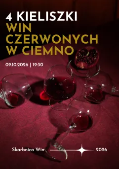Degustacja win: 4 kieliszki win czerwonych (w ciemno)