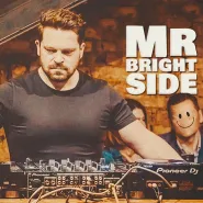DJ Mr. BrightSide:  Always look on the BrightSide of life