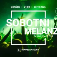 Sobotni Melanż w Kwadratowej
