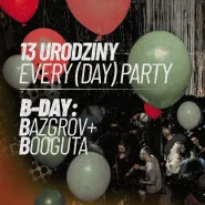 13 Urodziny Every (Day) Party | Bazgrov + Booguta