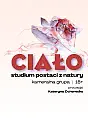 CIAŁO studium postaci z natury