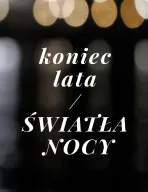 Koniec lata / Światła nocy