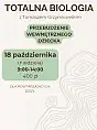 Totalna Biologia - warsztat tematyczny