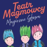 Teatr MagMowcy - Magiczne Słowa
