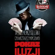 Magic Rudolph - Pokaz Iluzji Tam Gdzie Kończy się Logika czyli Wieczór Rzeczy Niemożliwych