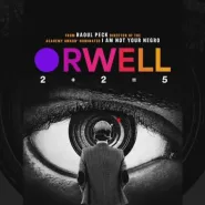 Orwell: 2 + 2 = 5 | film i rozmowa All About Freedom Festival