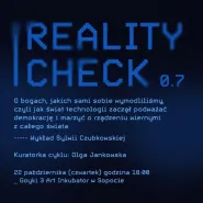 Reality Check 0.7 | Wykład Sylwii Czubkowskiej