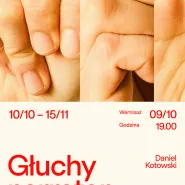 Głuchy narrator | Wystawa indywidualna Daniela Kotowskiego