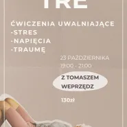 TRE - ćwiczenia uwalniające stres, napięcia, traumę z Tomaszem Weprzędz