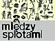 Między splotami 
