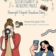 Dni Otwarte - Warsztat Uniwersytetu Fotografii Stosunkowo Dobrej