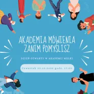 Dni Otwarte - Warsztat Akademii Mówienia Zanim Pomyślisz