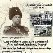 Wystawa 'Losy Polaków w Rosji: Leon Barszczewski - oficer, podróżnik, naukowiec, fotograf'