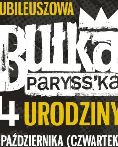 Bułka Paryss'ka: 4 urodziny w nowym klubie!