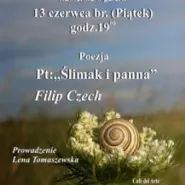 Poezja Filipa Czecha pt. " Ślimak i panna"