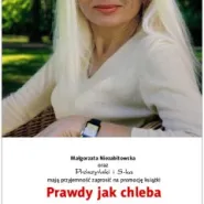 Spotkanie autorskie z Małgorzatą Niezabitowską autorką 'Prawdy jak Chleba'