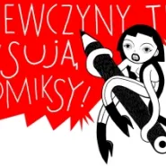 Dziewczyny też rysują komiksy!